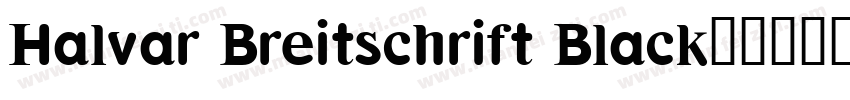 Halvar Breitschrift Black字体转换